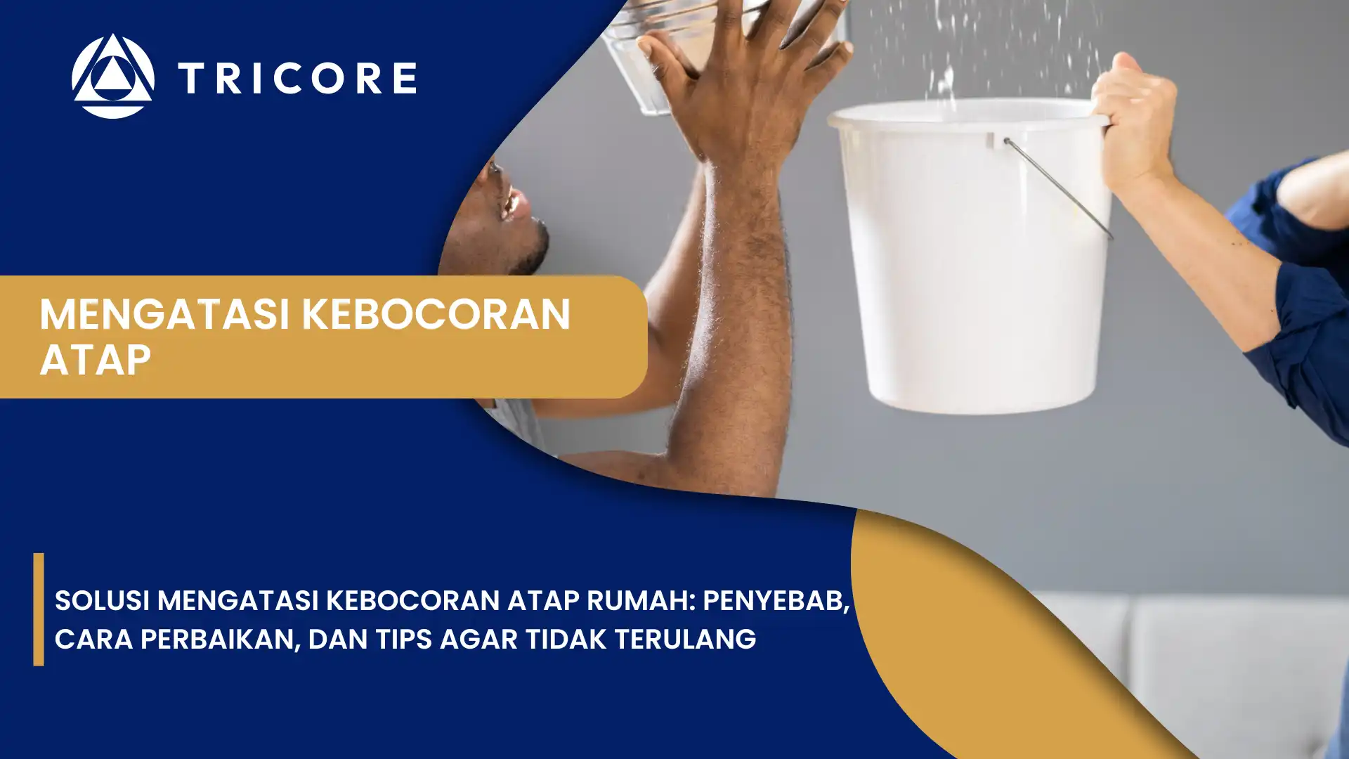 Mengatasi Kebocoran Atap Rumah