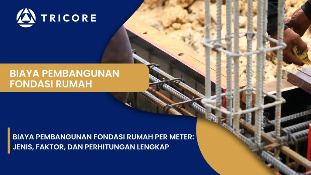 Biaya Pembangunan Fondasi Rumah per Meter