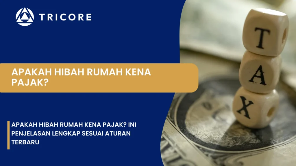 Apakah Hibah Rumah Kena Pajak
