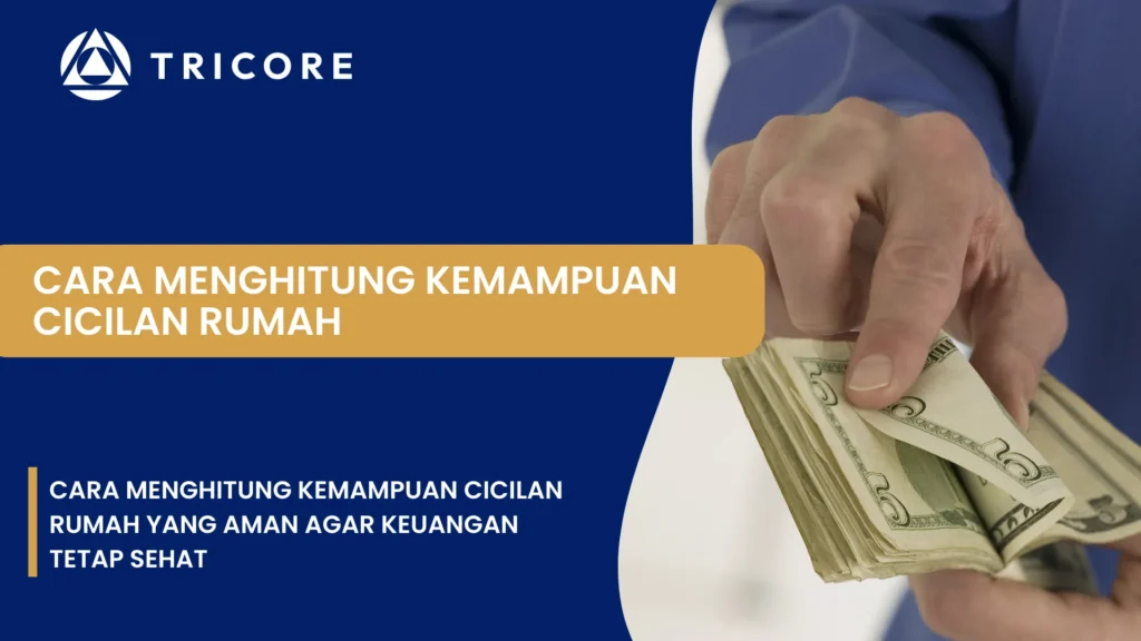 Cara Menghitung Kemampuan Cicilan Rumah