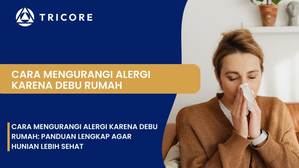 Cara Mengurangi Alergi Karena Debu Rumah