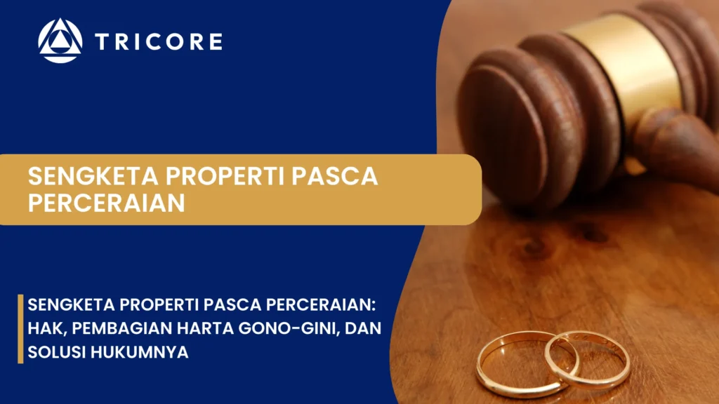 Sengketa Properti Pasca Perceraian