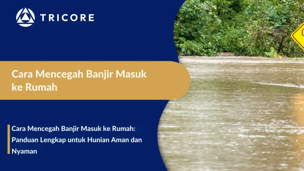 Cara Mencegah Banjir Masuk ke Rumah