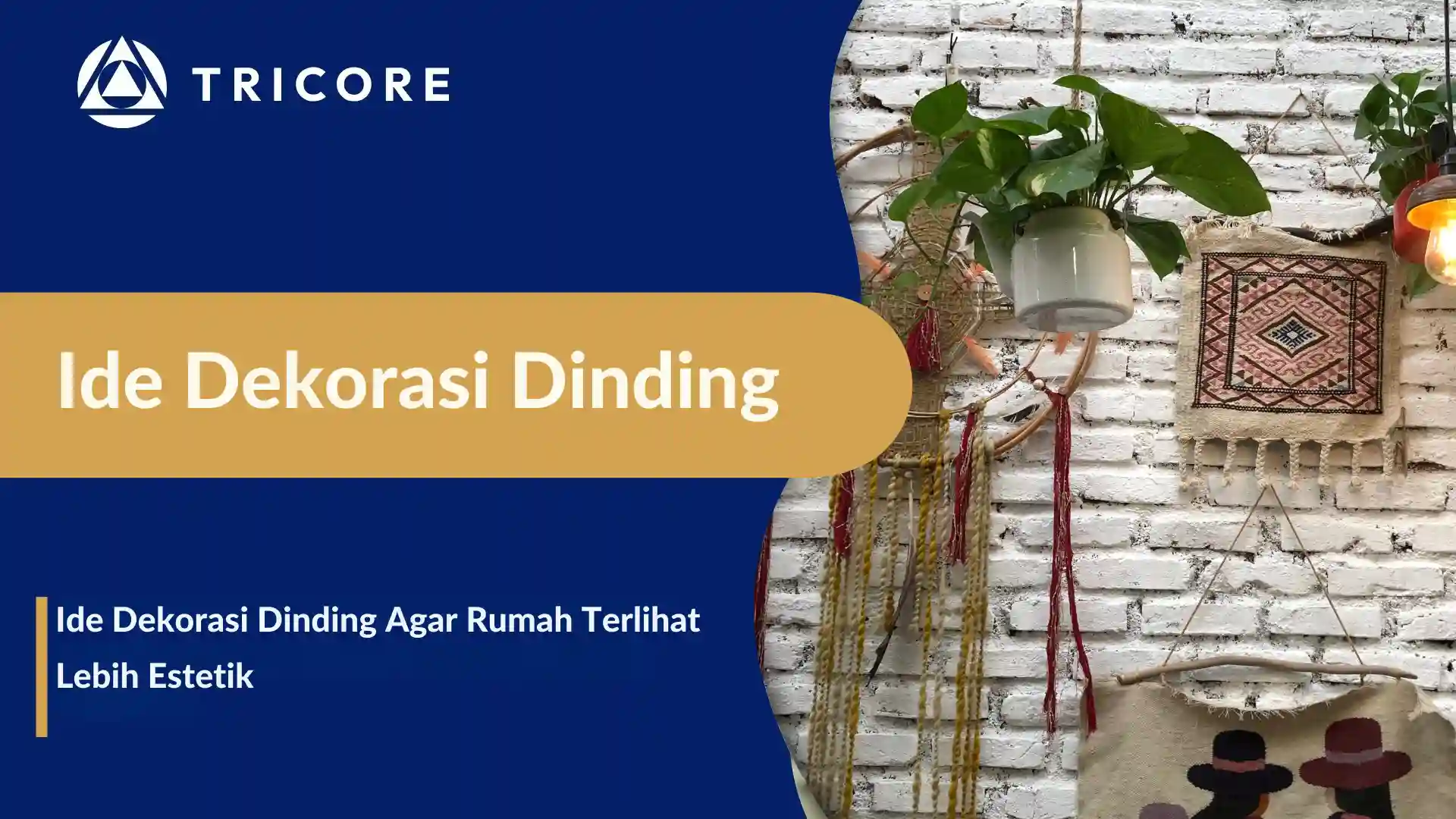 Ide Dekorasi Dinding Agar Rumah Terlihat Lebih Estetik