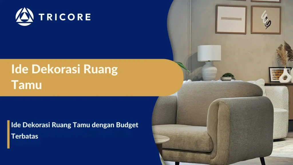 Ide Dekorasi Ruang Tamu dengan Budget Terbatas