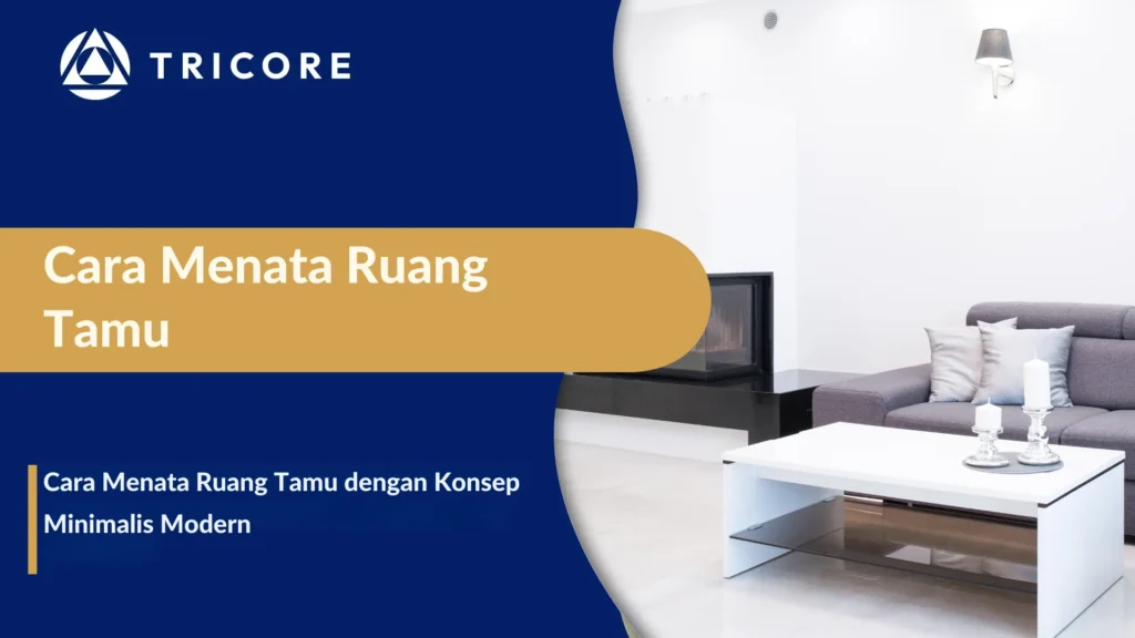 Cara Menata Ruang Tamu dengan Konsep Minimalis Modern