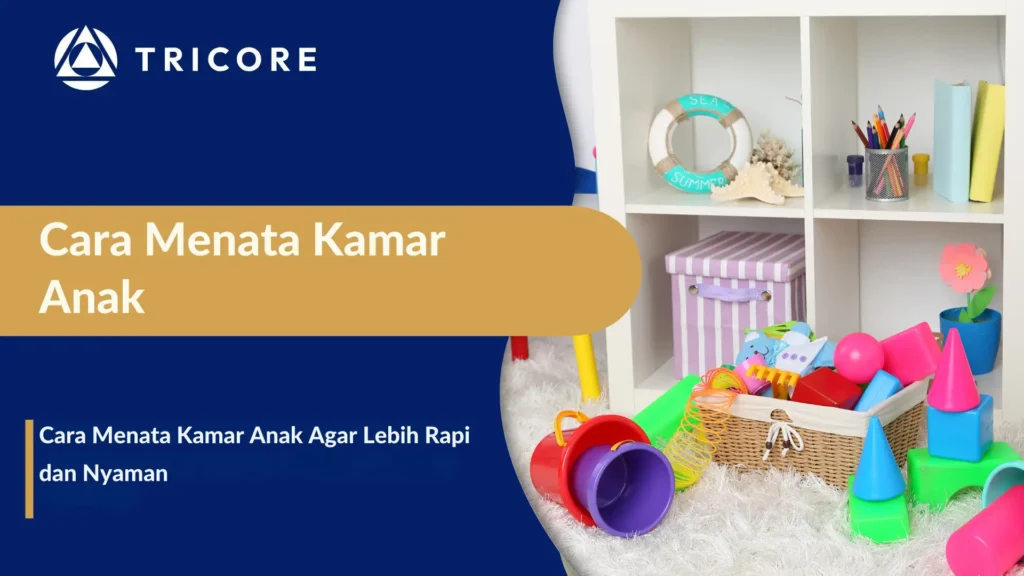 Cara Menata Kamar Anak Agar Lebih Rapi dan Nyaman